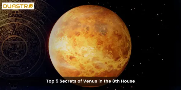 Top 5 Secrets of Venus in the 8th House